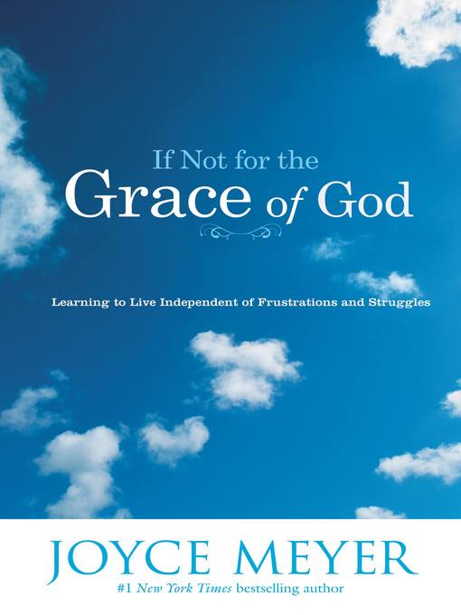 Title details for If Not for the Grace of God by Joyce Meyer - Available
